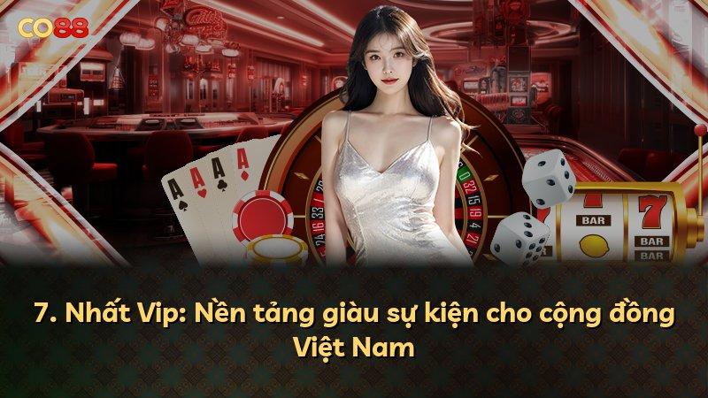 7. Nhất Vip: Nền tảng giàu sự kiện cho cộng đồng Việt Nam