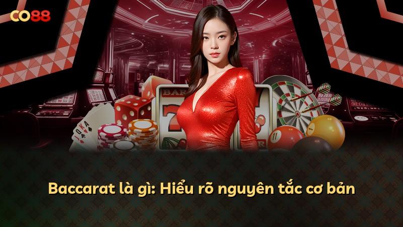 Baccarat là gì: Hiểu rõ nguyên tắc cơ bản