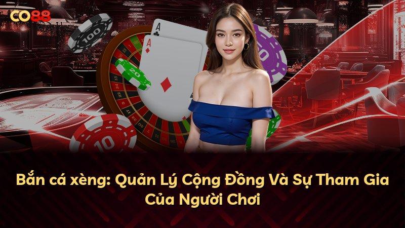 Bắn cá xèng: Quản Lý Cộng Đồng Và Sự Tham Gia Của Người Chơi