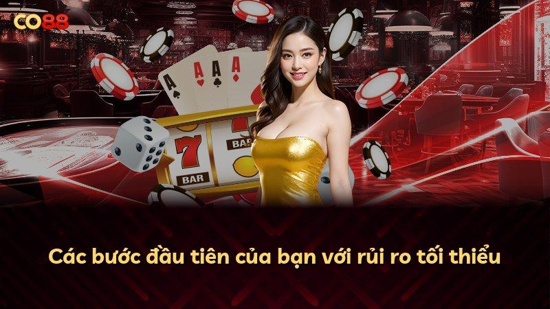 Các bước đầu tiên của bạn với rủi ro tối thiểu