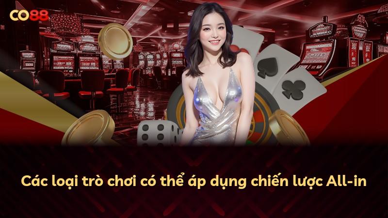Các loại trò chơi có thể áp dụng chiến lược All-in
