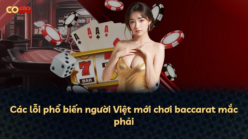 Các lỗi phổ biến người Việt mới chơi baccarat mắc phải