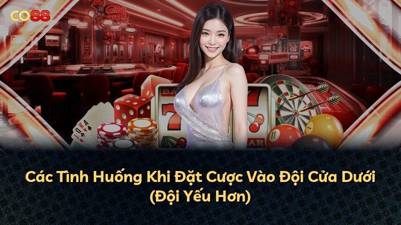 Các Tình Huống Khi Đặt Cược Vào Đội Cửa Dưới (Đội Yếu Hơn)