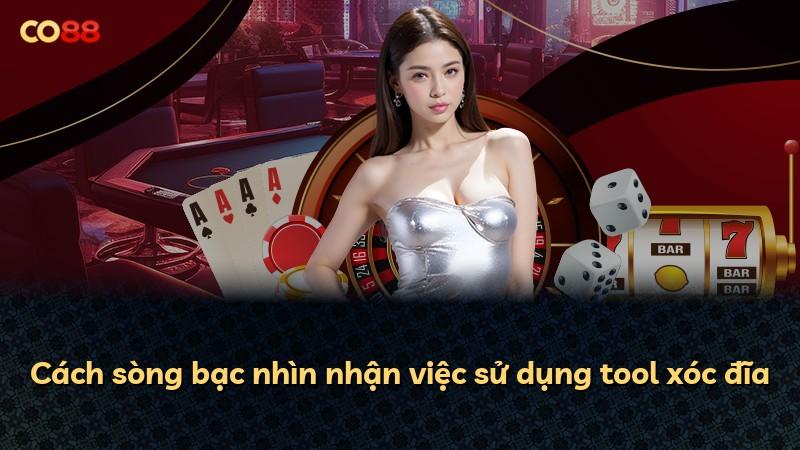 Cách sòng bạc nhìn nhận việc sử dụng tool xóc đĩa