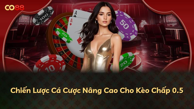 Chiến Lược Cá Cược Nâng Cao Cho Kèo Chấp 0.5