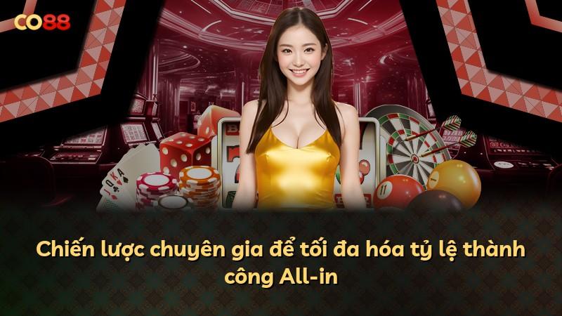 Chiến lược chuyên gia để tối đa hóa tỷ lệ thành công All-in