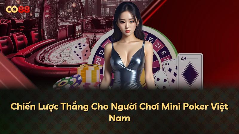 Chiến Lược Thắng Cho Người Chơi Mini Poker Việt Nam