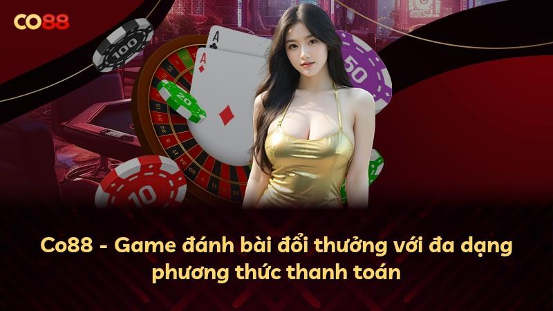 Co88 - Game đánh bài đổi thưởng với đa dạng phương thức thanh toán