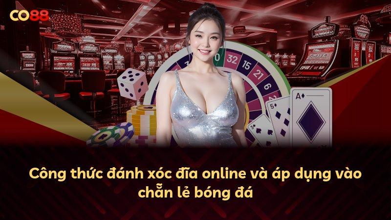 Công thức đánh xóc đĩa online và áp dụng vào chẵn lẻ bóng đá