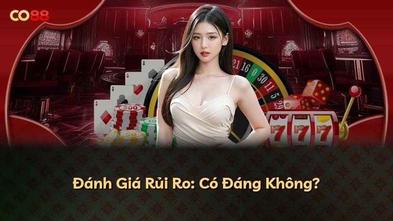 Đánh Giá Rủi Ro: Có Đáng Không?