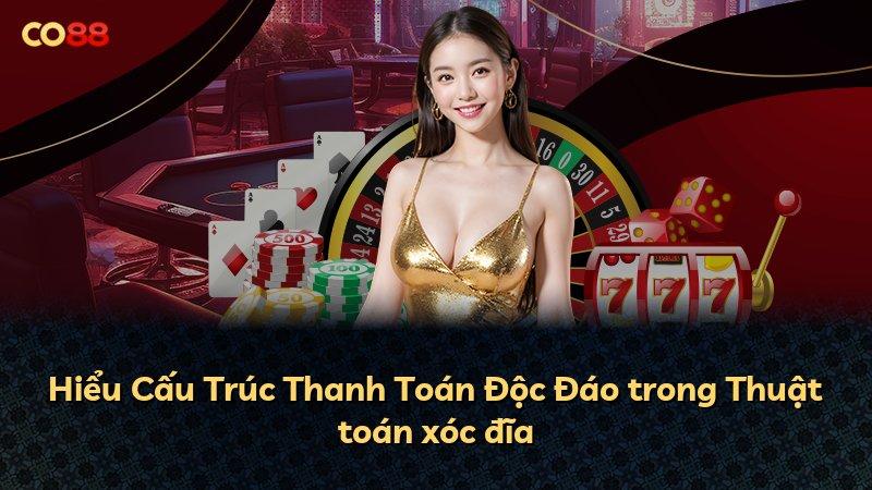 Hiểu Cấu Trúc Thanh Toán Độc Đáo trong Thuật toán xóc đĩa
