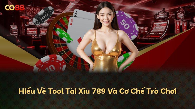 Hiểu Về Tool Tài Xỉu 789 Và Cơ Chế Trò Chơi