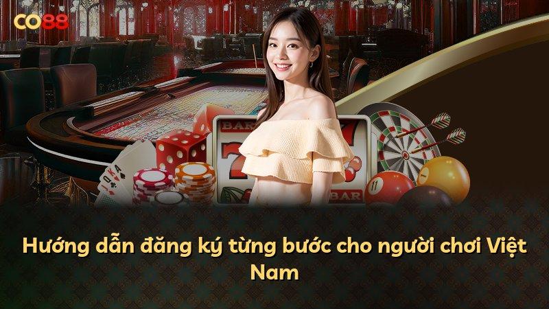 Hướng dẫn đăng ký từng bước cho người chơi Việt Nam