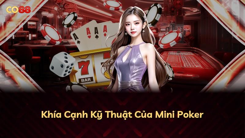 Khía Cạnh Kỹ Thuật Của Mini Poker