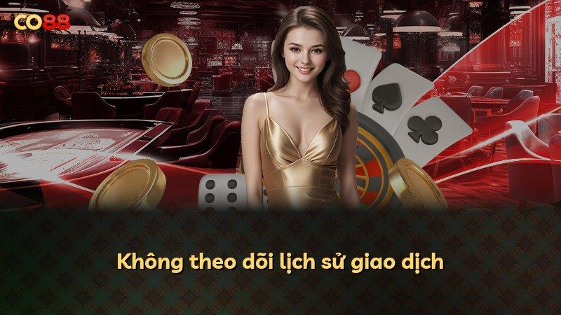 Không theo dõi lịch sử giao dịch