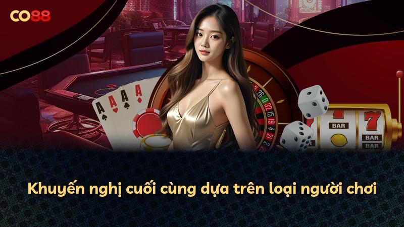 Khuyến nghị cuối cùng dựa trên loại người chơi