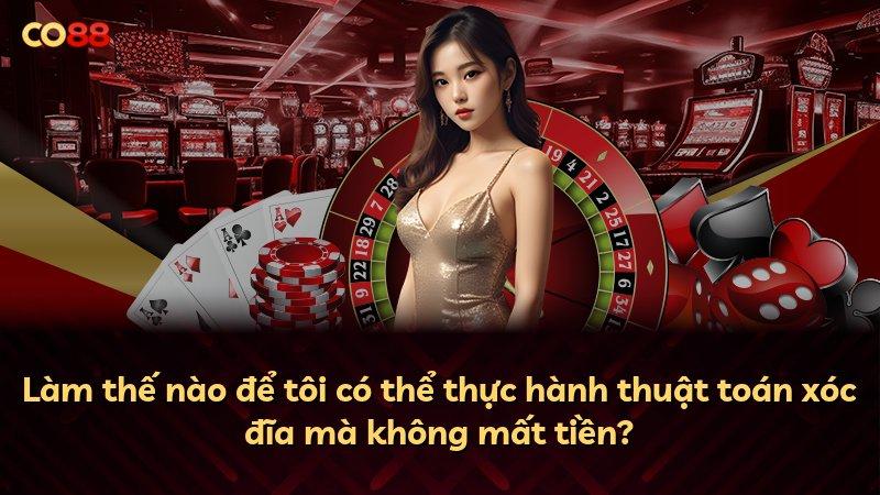 Làm thế nào để tôi có thể thực hành thuật toán xóc đĩa mà không mất tiền?