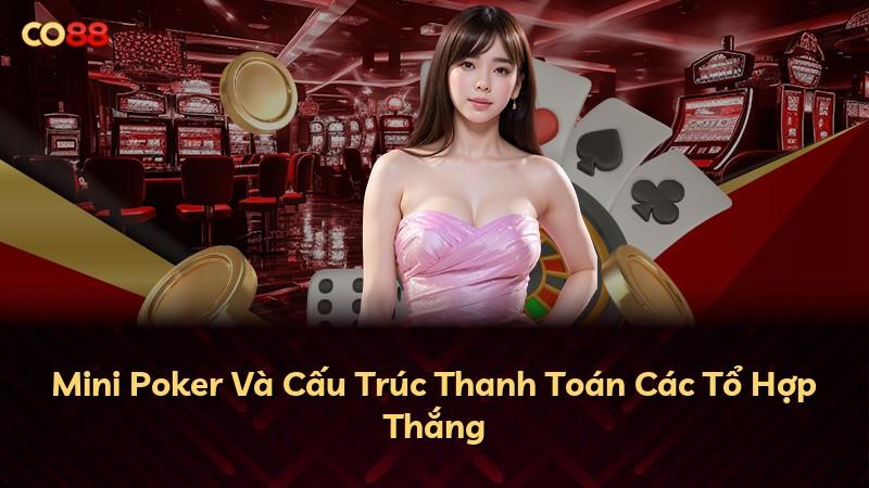 Mini Poker Và Cấu Trúc Thanh Toán Các Tổ Hợp Thắng
