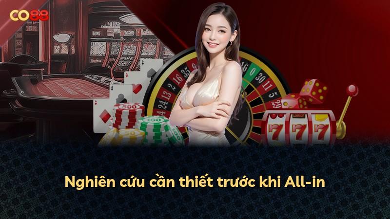 Nghiên cứu cần thiết trước khi All-in