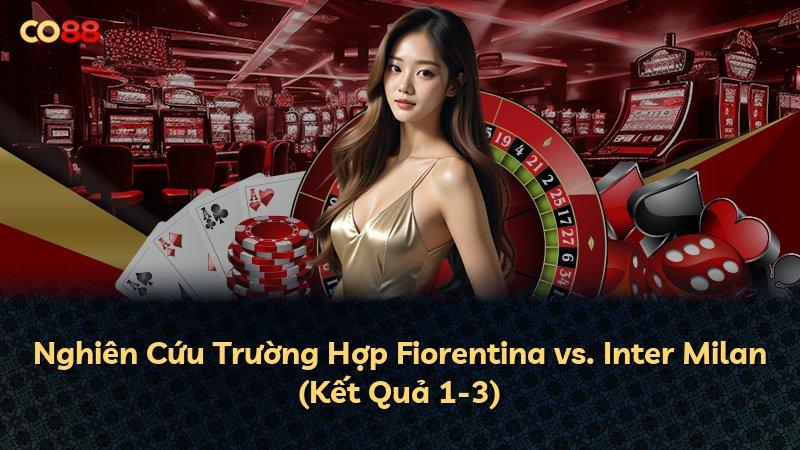 Nghiên Cứu Trường Hợp Fiorentina vs. Inter Milan (Kết Quả 1-3)