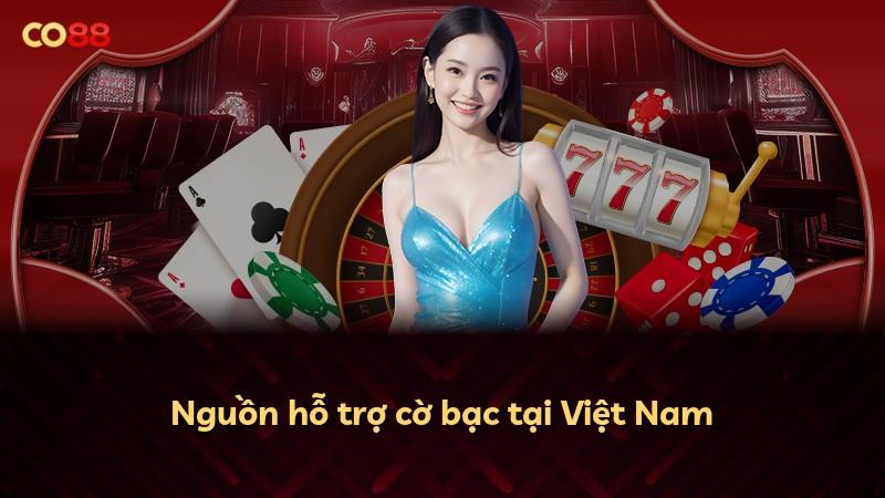Nguồn hỗ trợ cờ bạc tại Việt Nam