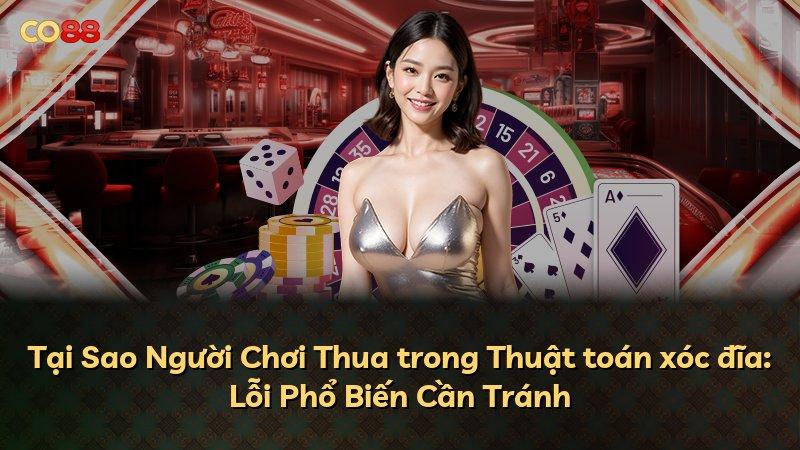 Tại Sao Người Chơi Thua trong Thuật toán xóc đĩa: Lỗi Phổ Biến Cần Tránh