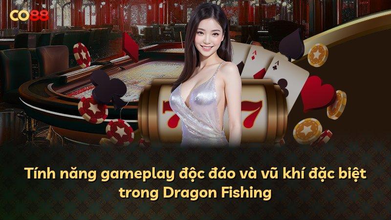 Tính năng gameplay độc đáo và vũ khí đặc biệt trong Dragon Fishing