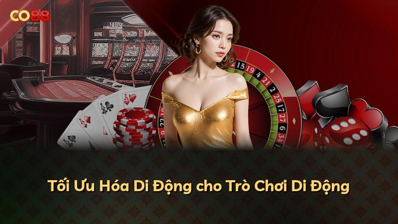 Tối Ưu Hóa Di Động cho Trò Chơi Di Động