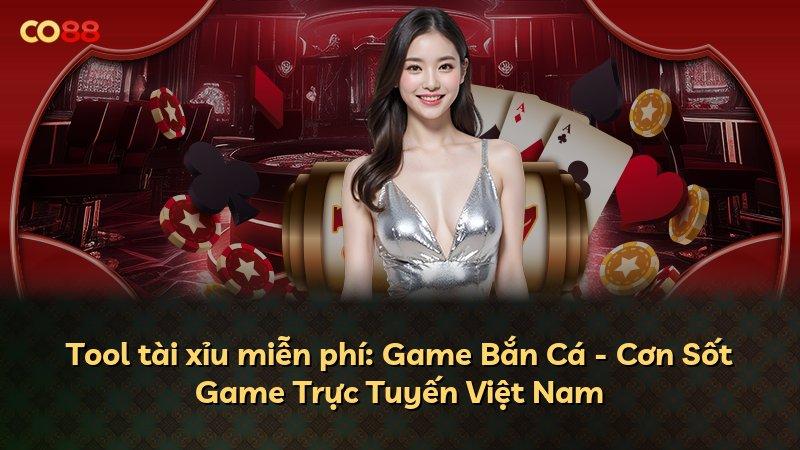 Tool tài xỉu miễn phí: Game Bắn Cá - Cơn Sốt Game Trực Tuyến Việt Nam