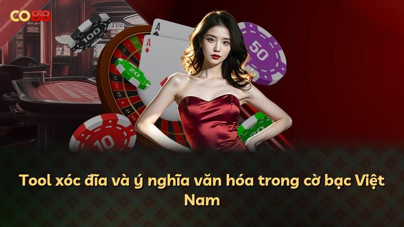 Tool xóc đĩa và ý nghĩa văn hóa trong cờ bạc Việt Nam