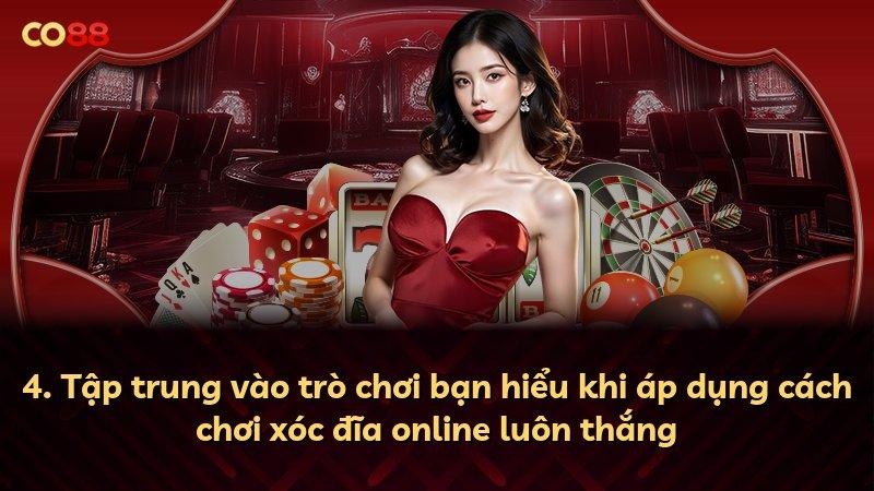 4. Tập trung vào trò chơi bạn hiểu khi áp dụng cách chơi xóc đĩa online luôn thắng