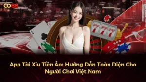 App Tài Xỉu Tiền Ảo: Hướng Dẫn Toàn Diện Cho Người Chơi Việt Nam