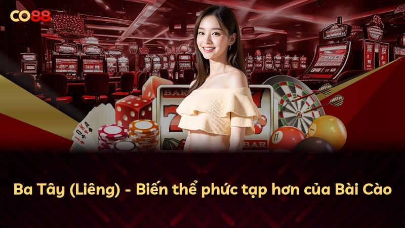 Ba Tây (Liêng) - Biến thể phức tạp hơn của Bài Cào