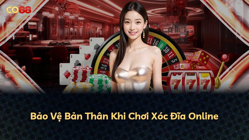 Bảo Vệ Bản Thân Khi Chơi Xóc Đĩa Online