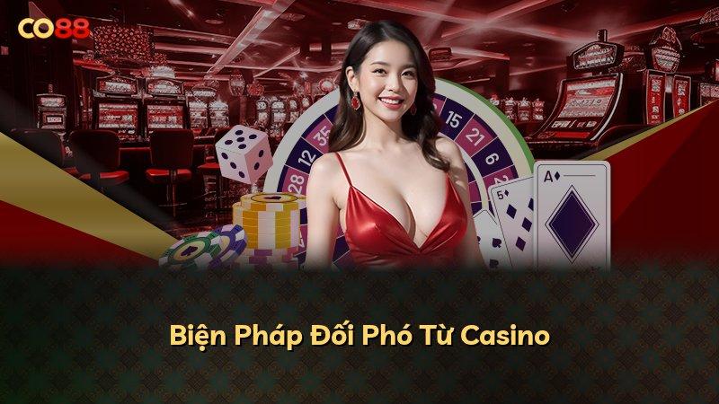 Biện Pháp Đối Phó Từ Casino
