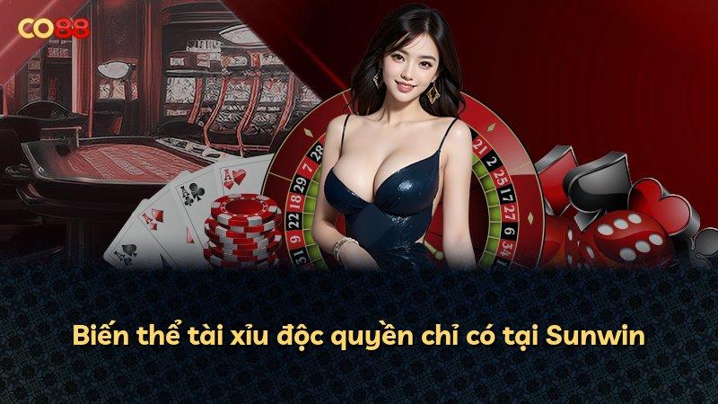 Biến thể tài xỉu độc quyền chỉ có tại Sunwin