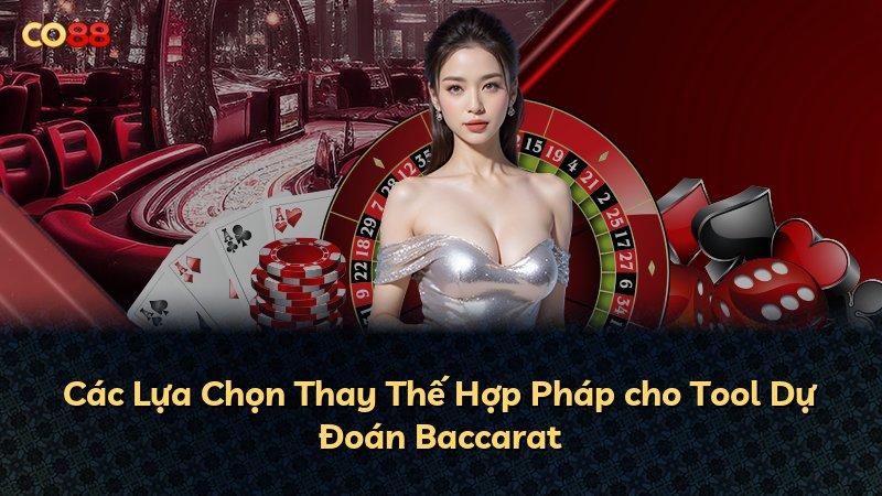 Các Lựa Chọn Thay Thế Hợp Pháp cho Tool Dự Đoán Baccarat
