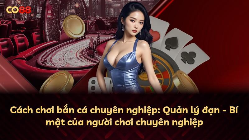 Cách chơi bắn cá chuyên nghiệp: Quản lý đạn - Bí mật của người chơi chuyên nghiệp