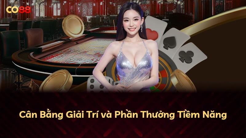 Cân Bằng Giải Trí và Phần Thưởng Tiềm Năng