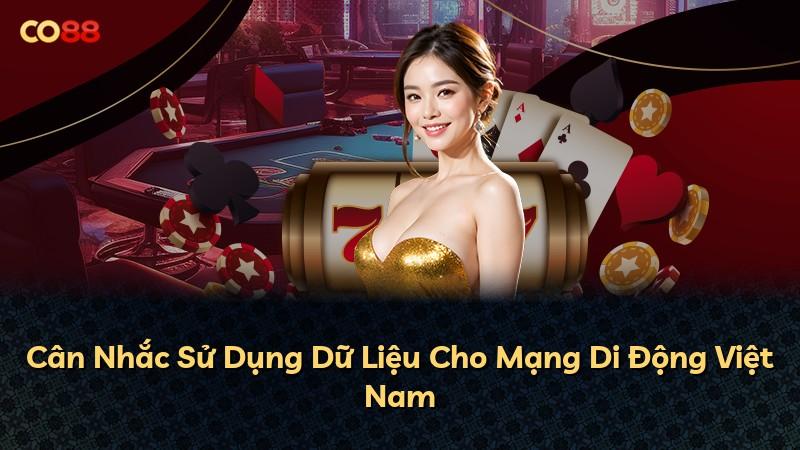 Cân Nhắc Sử Dụng Dữ Liệu Cho Mạng Di Động Việt Nam