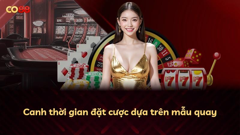 Canh thời gian đặt cược dựa trên mẫu quay