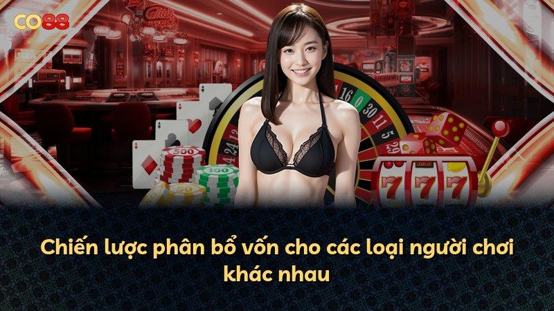 Chiến lược phân bổ vốn cho các loại người chơi khác nhau