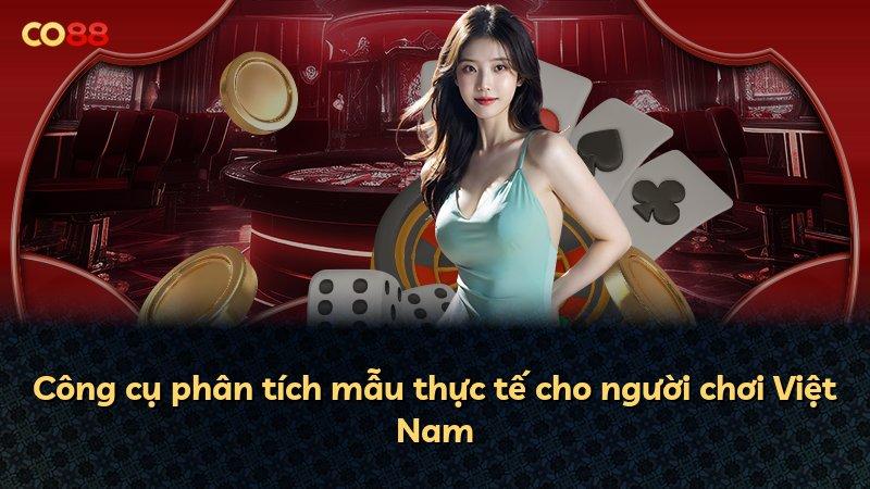Công cụ phân tích mẫu thực tế cho người chơi Việt Nam
