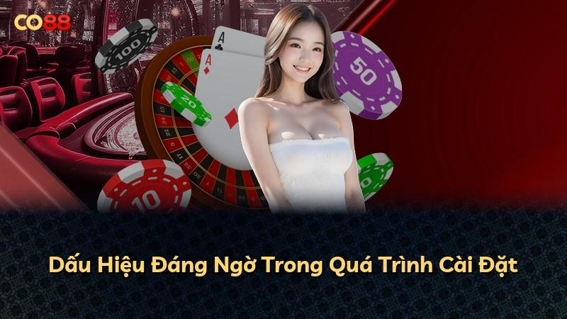 Dấu Hiệu Đáng Ngờ Trong Quá Trình Cài Đặt