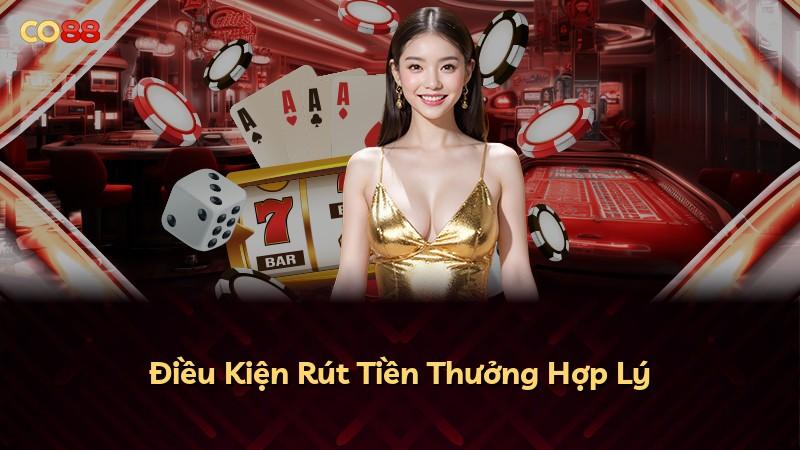 Điều Kiện Rút Tiền Thưởng Hợp Lý