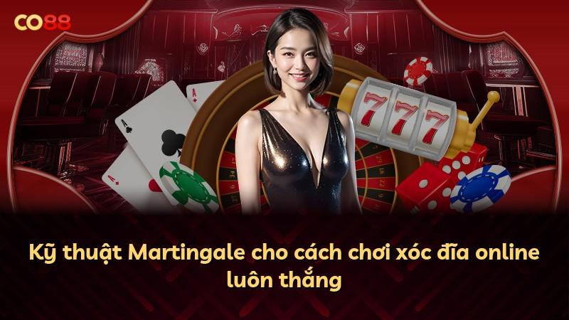Kỹ thuật Martingale cho cách chơi xóc đĩa online luôn thắng