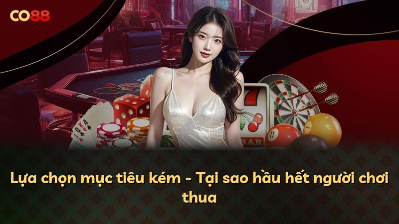 Lựa chọn mục tiêu kém - Tại sao hầu hết người chơi thua