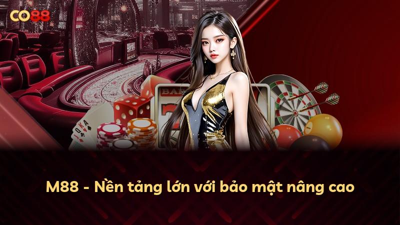 M88 - Nền tảng lớn với bảo mật nâng cao