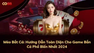 Mèo Bắt Cá: Hướng Dẫn Toàn Diện Cho Game Bắn Cá Phổ Biến Nhất 2024