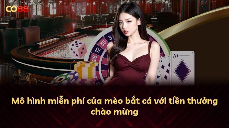 Mô hình miễn phí của mèo bắt cá với tiền thưởng chào mừng